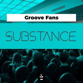 Groove Fans - Substance