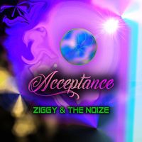 Ziggy & the Noize - Acceptance