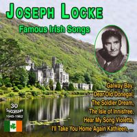 Joseph Locke - Joseph Locke Famous Irish Songs (30 Successes - 1945-1962)