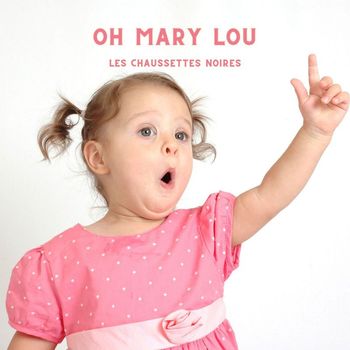 Les Chaussettes Noires - Oh Mary Lou