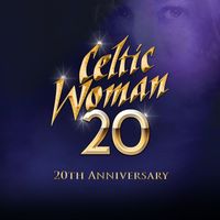Celtic Woman - 20th Anniversary