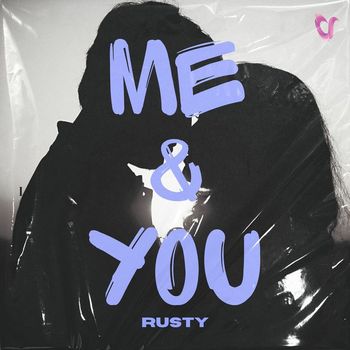 RUSTY - Me & You