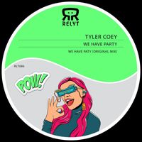 Tyler Coey - We Have Party