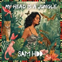 Sam Hidd - My Head Is a Jungle