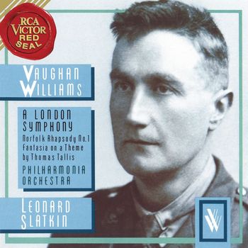 Leonard Slatkin - Vaughan Williams: A London Symphony & Norfolk Rhapsody No. 1 & Fantasia On A Theme By Thomas Tallis