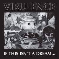 Virulence - If This Isn't a Dream... (2023 Remaster)