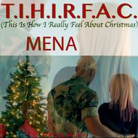 Mena - T.I.H.I.R.F.a.C. (This Is How I Really Feel About Christmas)