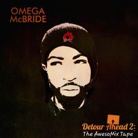 Omega McBride - Detour Ahead 2: The AwesoMix Tape (Explicit)