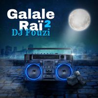 DJ Fouzi - Galal Rai 2