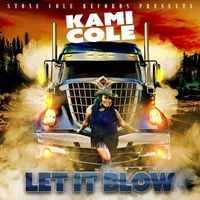Kami Cole - Let It Blow (Explicit)