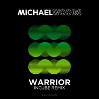 Michael Woods - Warrior (Incube Remix)