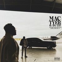 Mac Tyer feat. DA Uzi - DÉSERT (Explicit)
