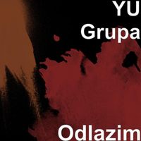 Yu Grupa - Odlazim