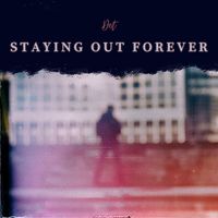 DOT - Staying Out Forever