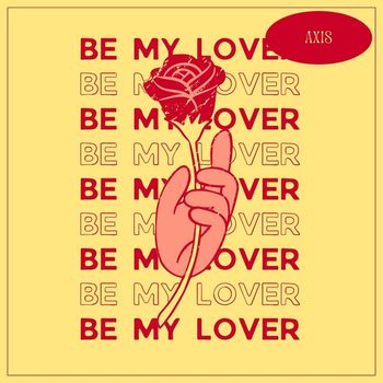 Axis - Be My Lover