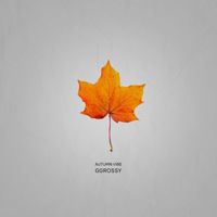 GGrossy - Autumn Vibe