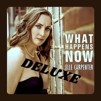 Elle Carpenter - What Happens Now (Deluxe)