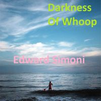 Edward Simoni - Darkness Of Whoop