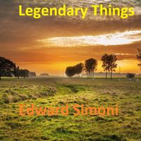 Edward Simoni - Legendary Things
