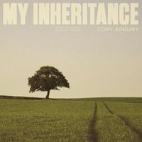 Cory Asbury - My Inheritance