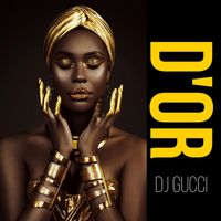 DJ Gucci - D'Or