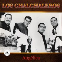 Los Chalchaleros - Angélica (Remastered)