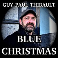 Guy Paul Thibault - Blue Christmas