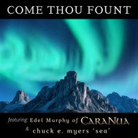 Jason Tonioli featuring Caranua, Chuck E. Myers 'sea' and Edel Murphy - Come Thou Fount