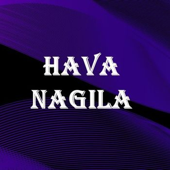 Nacharoo - Hava Nagila