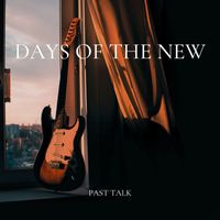 Days Of The New - Past Talk