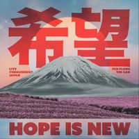 Far-Flung Tin Can - Hope Is New: Live Throughout Japan
