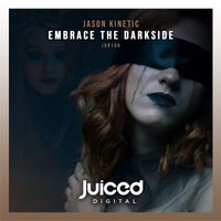 Jason Kinetic - Embrace the Darkside (Extended Mix)