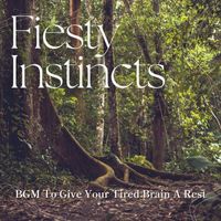 Feisty Instincts - BGM To Give Your Tired Brain A Rest