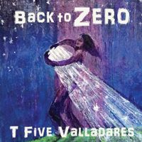 T Five Valladares - Back to Zero