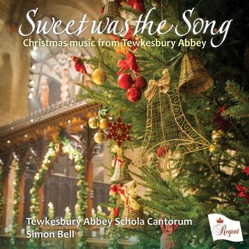Tewkesbury Abbey Schola Cantorum, Carleton Etherington & Simon Bell - Sweet was the Song