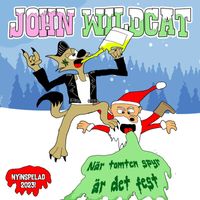 John Wildcat - När tomten spyr är det fest (Nyinspelad 2023 [Explicit])