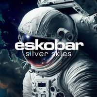 Eskobar - Silver Skies