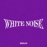 MKHAB - White Noise