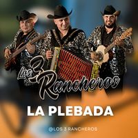Los 3 Rancheros - La plebada
