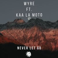 Wyre - NEVER LET GO