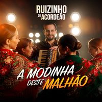 Ruizinho do Acordeão - A Modinha Deste Malhão