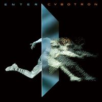 Cybotron - Enter (Deluxe Edition)