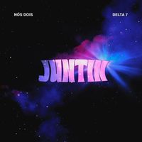 Nós Dois - Juntin (Delta7 Remix)