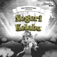 Atmosphere Kids - Negeri Kelabu (Original Soundtrack The Perfect Hat: A Musical)
