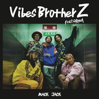 Mack Jack - Vibes Brother Z feat.CORONA