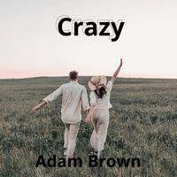 Adam Brown - Crazy