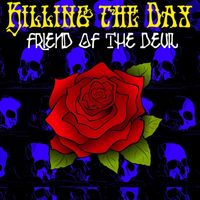 Killing the Day - Friend of the Devil
