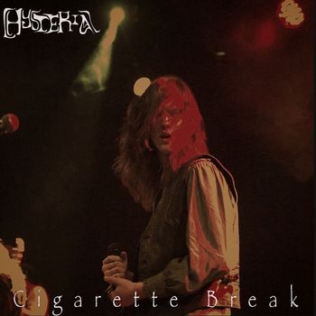 Hysteria - Cigarette Break (Explicit)