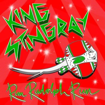 King Stingray - Run Rudolph Run