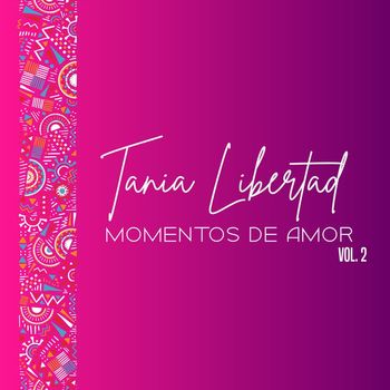 Tania Libertad - Momentos De Amor, Vol. 2